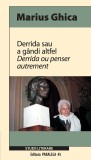 Derrida sau a g&acirc;ndi altfel/Derrinda ou penser autrement