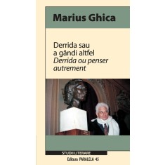 Derrida sau a g&acirc;ndi altfel/Derrinda ou penser autrement