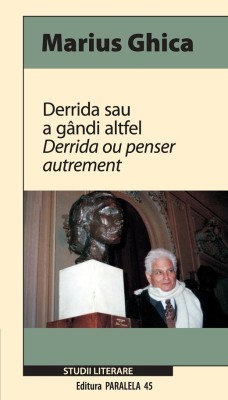 Derrida sau a g&amp;acirc;ndi altfel/Derrinda ou penser autrement foto