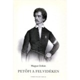 Petőfi a Felvid&eacute;ken - Magyar Zolt&aacute;n