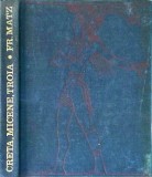 Creta, Micene, Troia - Friedrich Matz, Istorie Antica, Arheologie, Editura Stiintifica 1969