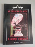 Julian Radu - Nu credeam sa-nvat a cersi vrodata (caricaturi, cu autograf!)