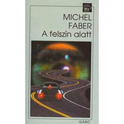A felsz&amp;iacute;n alatt - Michael Faber foto