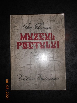 ION LAZU - MUZEUL POETULUI. ELEGII (1981, prima editie) foto