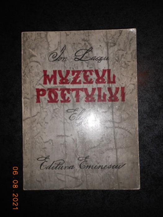 ION LAZU - MUZEUL POETULUI. ELEGII (1981, prima editie)