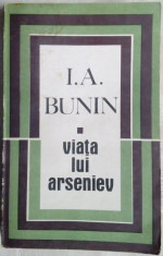 (IVAN) I. A. BUNIN - VIATA LUI ARSENIEV (trad. ECATERINA ANTONESCU) [EPLU, 1969] foto