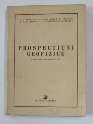 PROSPECTIUNI GEOFIZICE de L.V. SOROCHIN ...S.G. COMAROV , 1951 foto