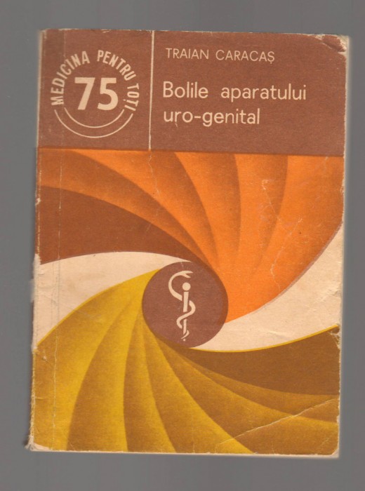 C9741 BOLILE APARATULUI URO-GENITAL - TRAIAN CARACAS
