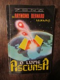 O lume ascunsă - Raymond Bernard