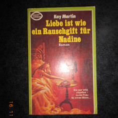 KAY MARTIN - LIEBE IST WIE EIN RAUSCHGIFT FUR NADINE