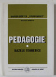 PEDAGOGIE , BAZELE TEORETICE de NICOLAE OPRESCU , 1999