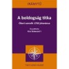A boldogs&aacute;g titka - &Oacute;kori szerzők 1700 j&oacute;tan&aacute;csa - Kiss Bernadett