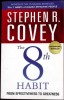 The 8th Habit: From Effectiveness to Greatness - Stephen R. Covey (Engleza, Paperback, 2004)