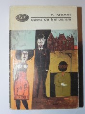 OPERA DE TREI PARALE-BERTOLT BRECHT , 1967 *PREZINTA HALOURI DE APA