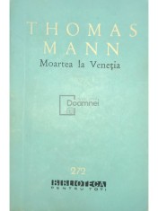 Thomas Mann - Moartea la Venetia (Editia: 1965) foto