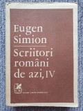 Eugen Simion - SCRIITORI ROMANI DE AZI, VOL. IV (1989), 724 pag, stare f buna, 8-9 ani, Maro