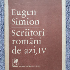 Eugen Simion - SCRIITORI ROMANI DE AZI, VOL. IV (1989), 724 pag, stare f buna