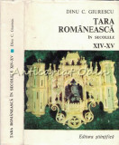 Tara Romaneasca In Secolele XIV-XV - Dinu C. Giurescu