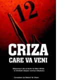Criza care va veni. Raspunsuri din scrierile lui Ellen White la intrebari despre vremea sfarsitului - Ellen G. White