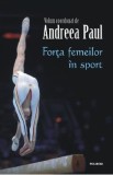 Forta femeilor in sport - Andreea Paul