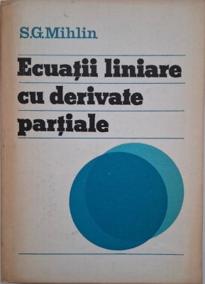 Ecuatii liniare cu derivate partiale - S. G. Mihlin foto