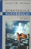 Strategiile succesului - James M. Dornan, Dezvoltare Personala, Editura Curtea Veche, 1999