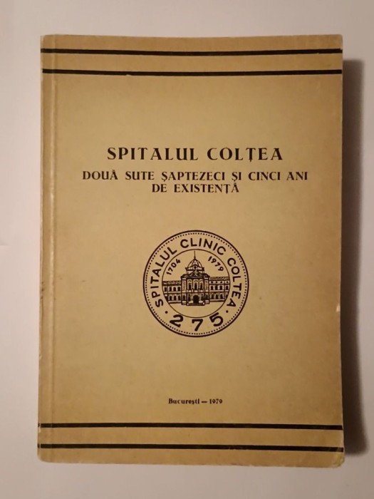 Constantin I. Bercuș (coord.) - Spitalul Colțea: două sute șaptezeci și cinci ani de existență (1704-1979)