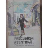 FABULOASA AVENTURA A CAVALERIEI RUSTICANE. PORTRET DE EPOCA SI COMPOZITOR-GEORGE SBARCEA-255293