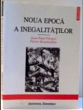 Noua epoca a inegalitatilor / Jean-Paul Fitoussi si Pierre Rosanvallon