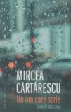 Cumpara ieftin Un om care scrie. Jurnal 2011-2017/Mircea Cartarescu