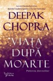 Viata dupa moarte. Puterea dovezilor &ndash; Deepak Chopra