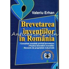 Brevetarea Inventiilor In Romania - Valeriu Erhan