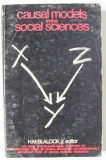 CAUSAL MODELS IN THE SOCIAL SCIENCES by H.M. BLALOCK , 1976