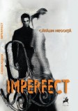 Imperfect - Paperback - Cătălin Negoiță - Tracus Arte