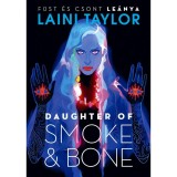 Daughter of Smoke &amp; Bone &ndash; F&uuml;st &eacute;s csont le&aacute;nya - Laini Taylor