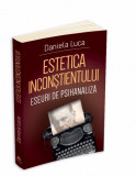 Estetica inconstientului: eseuri de psihanaliza