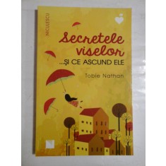 SECRETELE VISELOR...SI CE ASCUND ELE - Tobie NATHAN