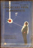 VINDECARE PRIN ALIMENTATIE. GHID PRACTIC DE DIETOTERAPIE-TUDOR ILIE, CALIN IANTA, MIHAI MINOIU-361948