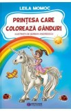 Printesa care coloreaza ganduri - Leila Momoc