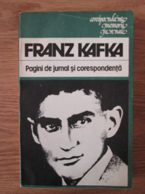 Franz Kafka - Pagini de jurnal si corespondenta foto