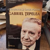 Carturarul si omul politic Gabriel Tepelea - Virgil Petrescu, Dinu Ghia