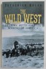 THE WILD WEST , HISTORY , MYTH AND THE MAKING OF AMERICA de FREDERICK NOLAN , 2020