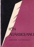 Dimitrie Vatamaniuc - Ion Agarbiceanu