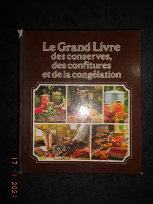 LE GRAND LIVRE DES CONSERVES, DES CONFITURES ET DE LA CONGELATION foto