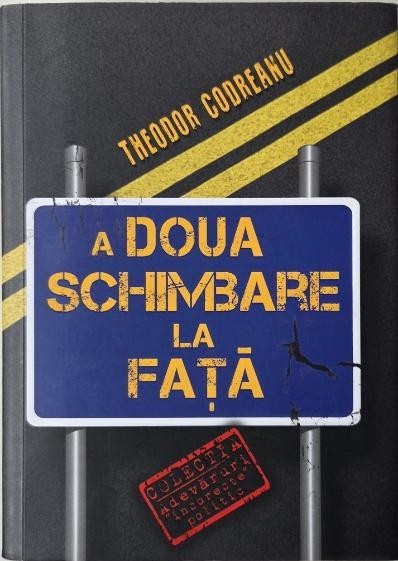 A doua schimbare la fata - Theodor Codreanu