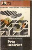 Prin labirint de Gheorghe Buzoianu - Editura Militara, Editie 1986, Literatura Romana Clasica