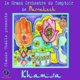 Claude Challe presents Khamsa | Comptoir Darna Orchestra, Jazz