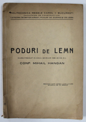 PODURI DE LEMN , CURS PREDAT de MIHAIL HANGAN , IN ANUL SCOLAR 1938 -1939 foto