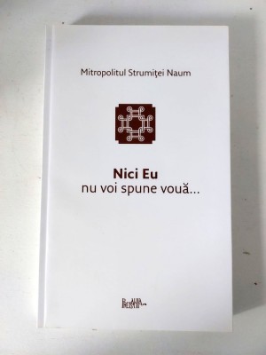 Nici Eu nu voi spune voua... Mitropolitul Strumitei Naum, crestinism foto