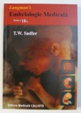 LANGMAN&#039; S . EMBRIOLOGIE MEDICALA ED. a-10-a , 2007 * PREZINTA HALOURI DE APA